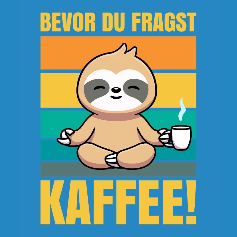 Before you ask Coffee Sloth