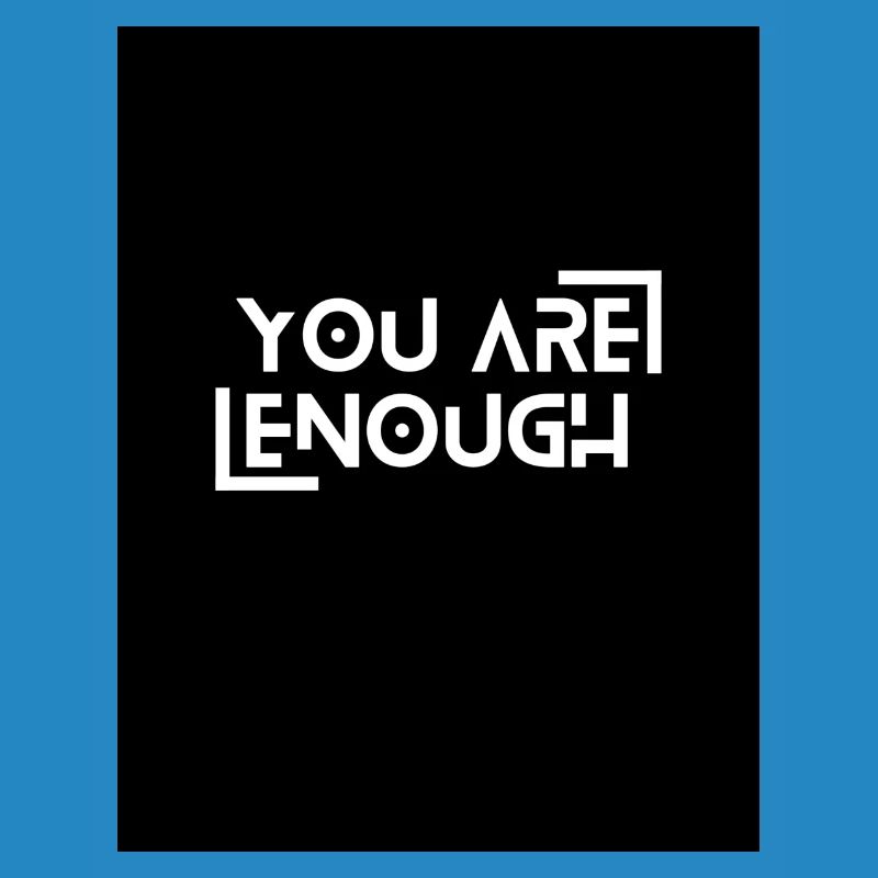 You are Enough
