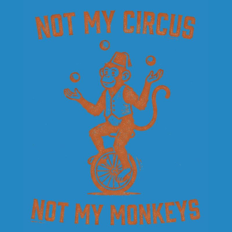 Pas mon cirque, pas mes singes