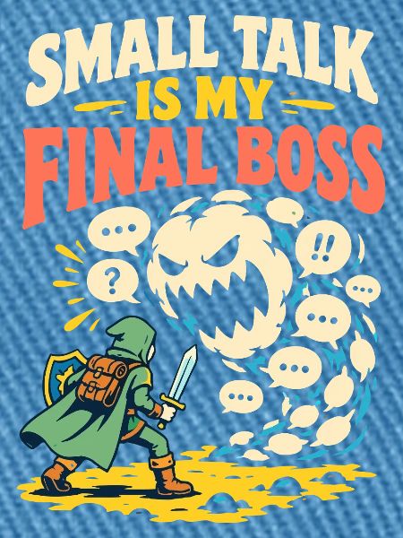 Small Talk Is My Final