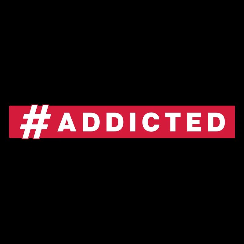 #ADDICTED