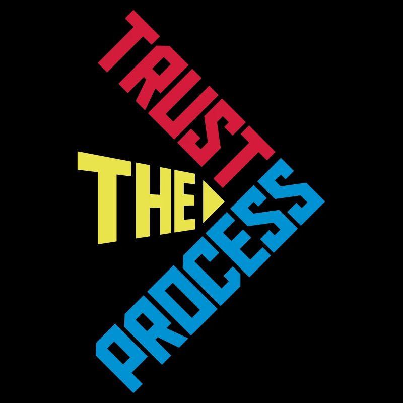 trust the process Zitat