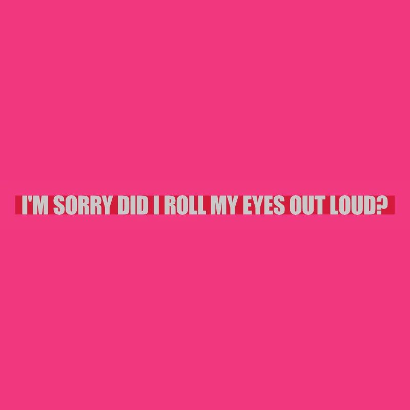 Roll My Eyes Out