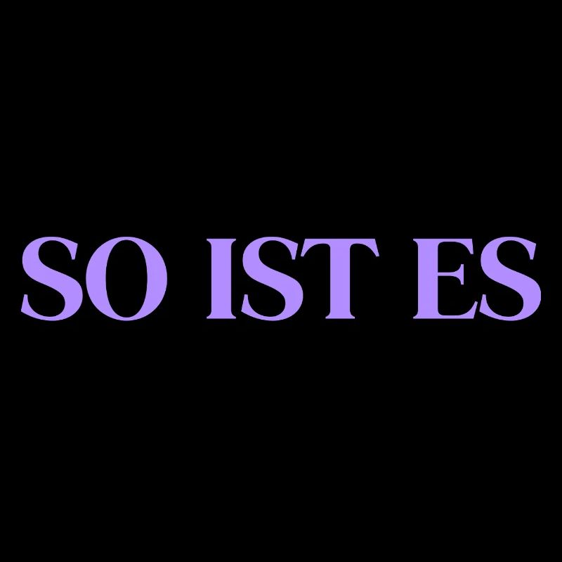 So ist es