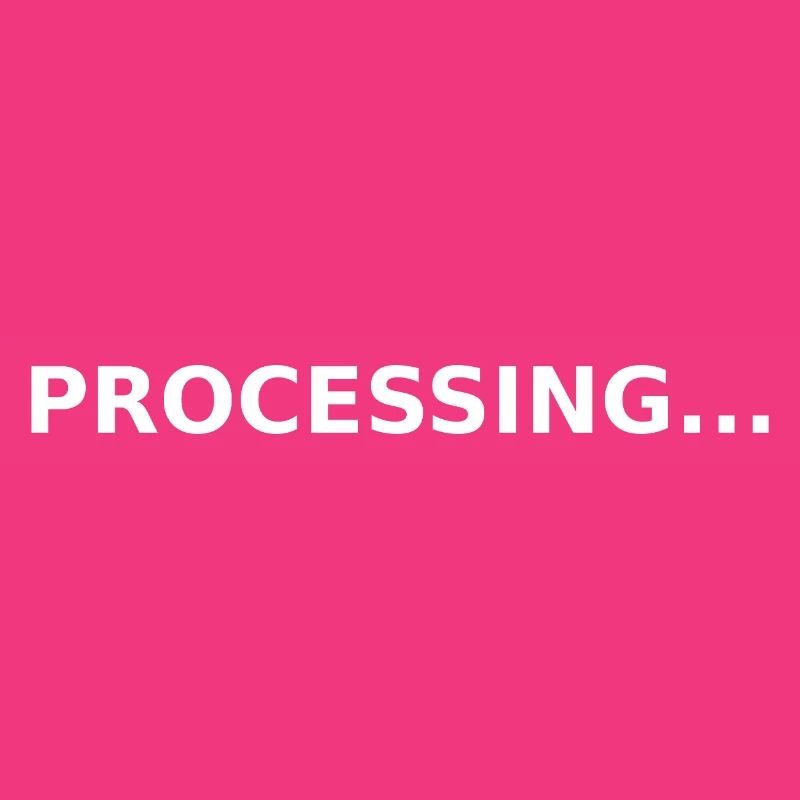 PROCESSING…
