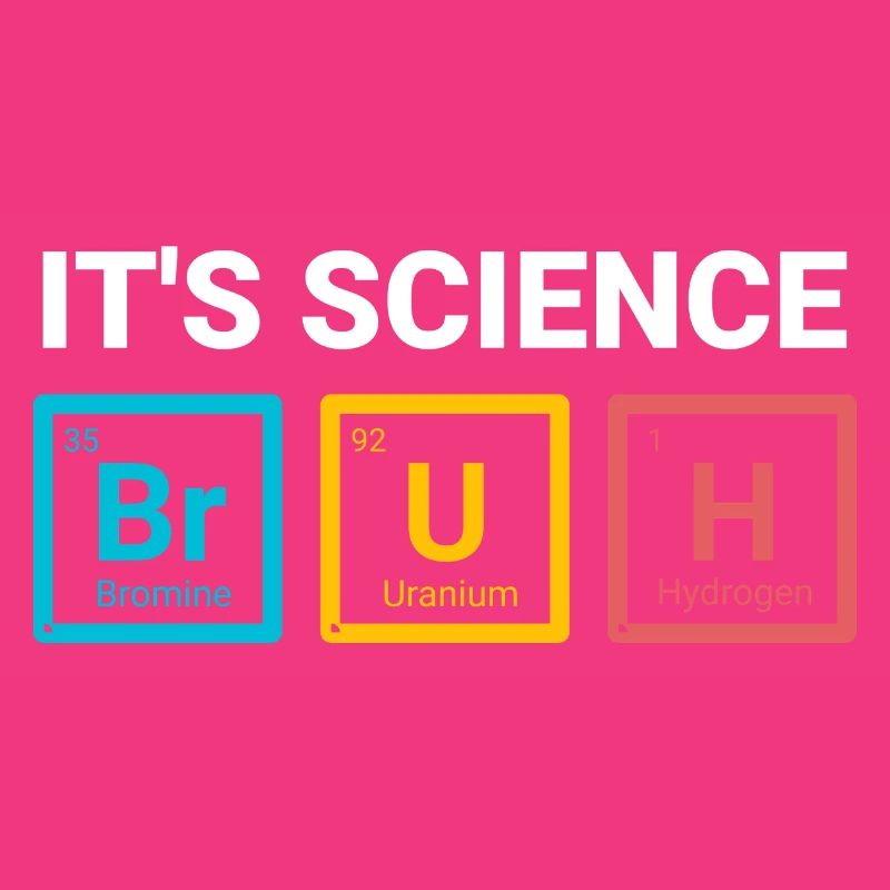 It’s Science Bruh Funny Nerd Humor Design