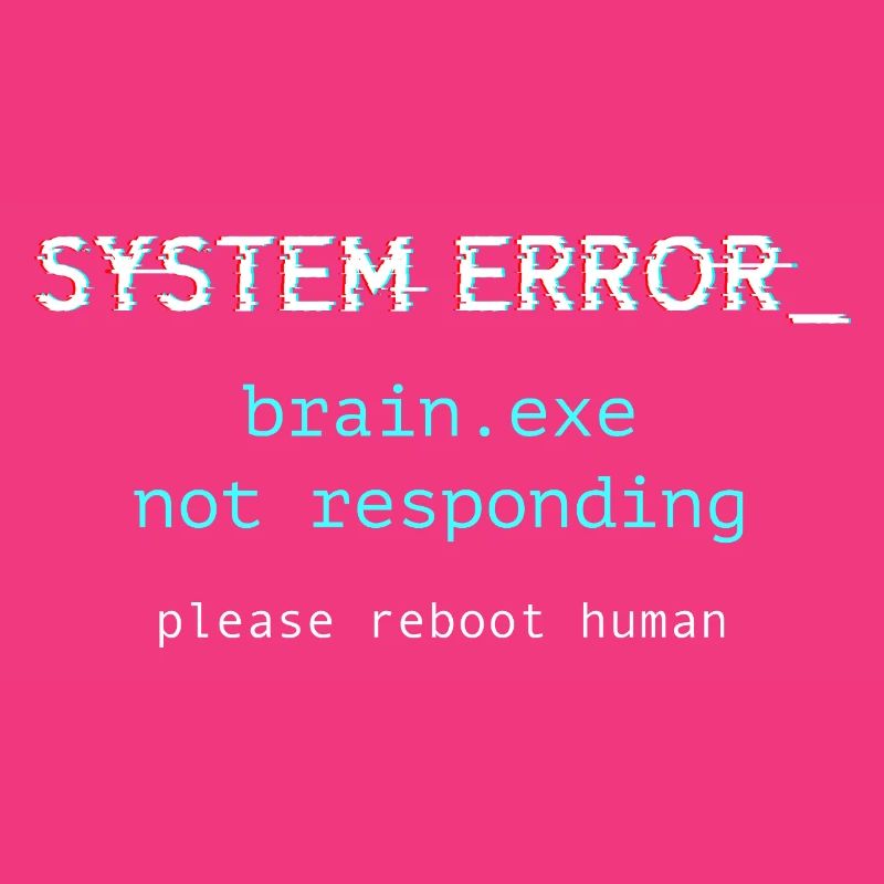 System error - brain.exe not responding