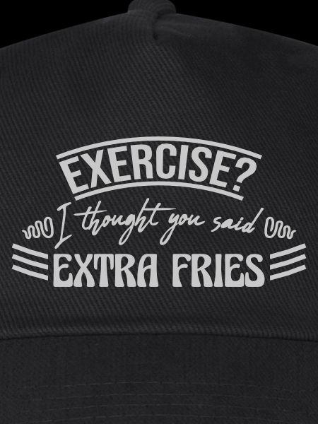 Exercise Extra Fries Zitat