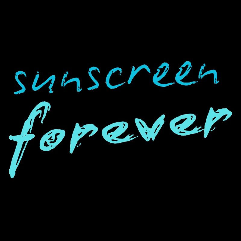 Sunscreen forever