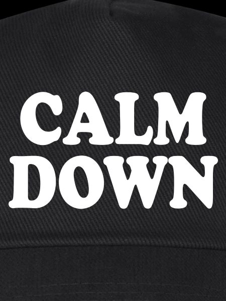 Calm down