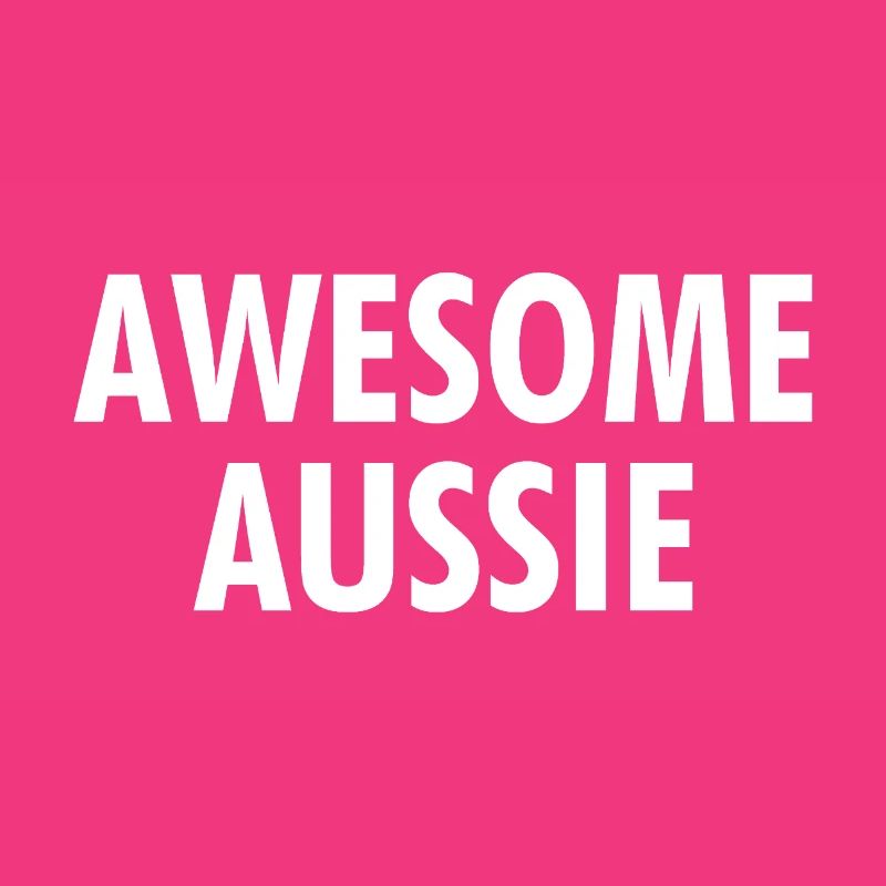 Awesome Aussie - Austrlia - Australia Down Under