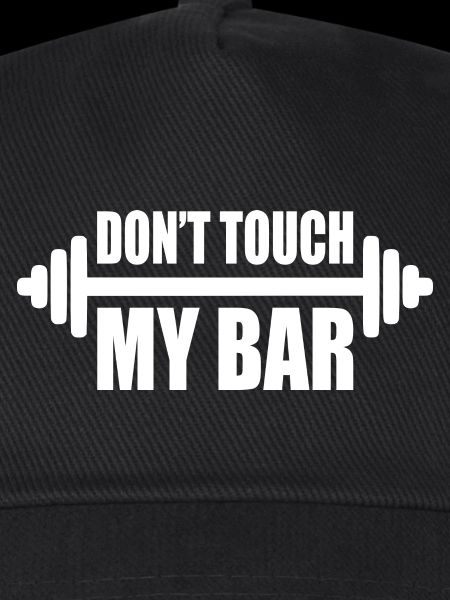 dont touch my bar