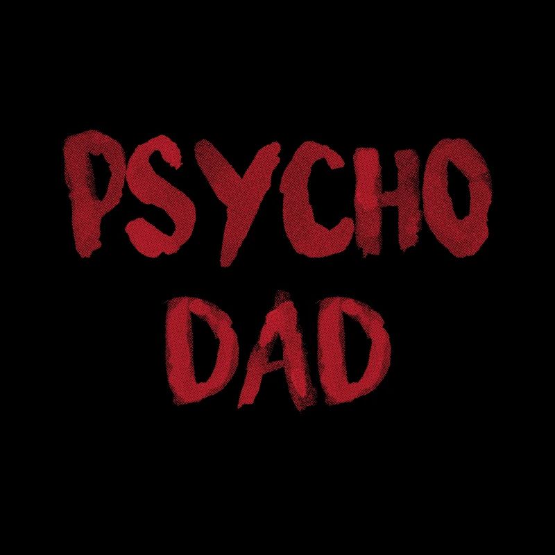 PSYCHO DAD