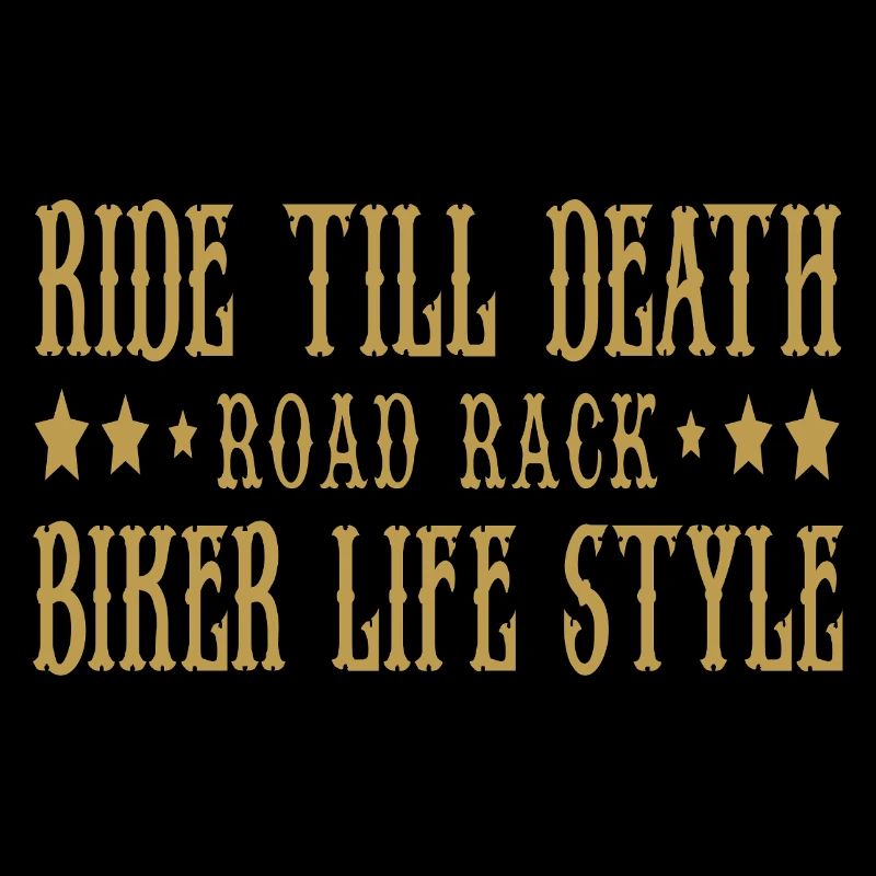 Ride till death Biker