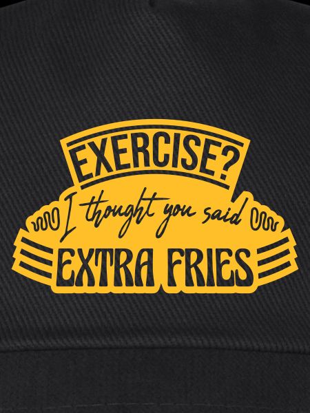 Exercise Extra Fries Zitat