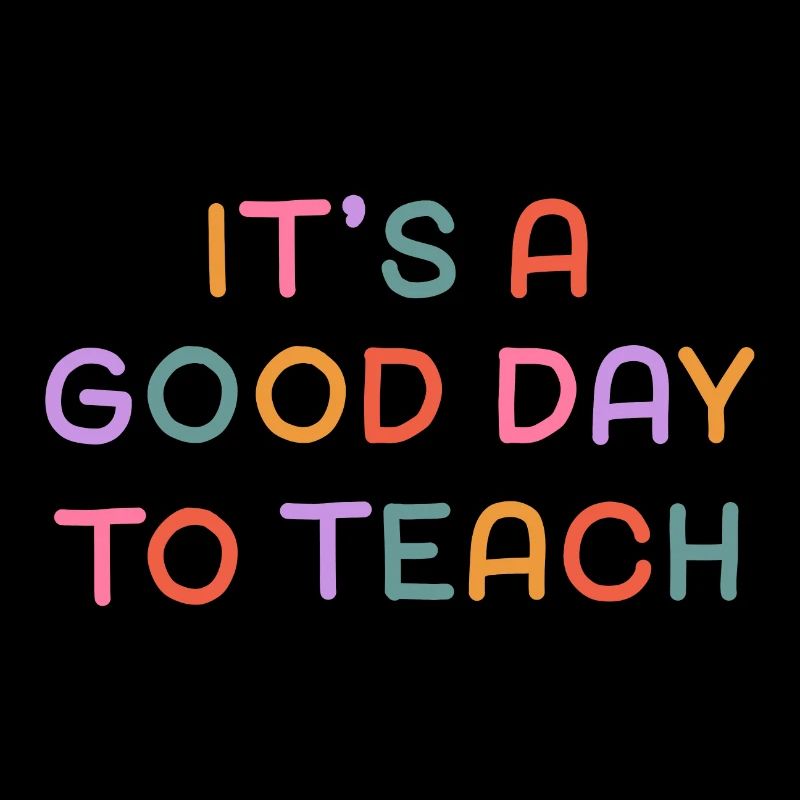 It's a Good Day to Teach, Teacher Shirt, Educator