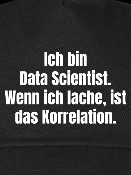 Ich bin Data Scientist Spruch