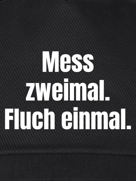 Mess zweimal Fluch einmal