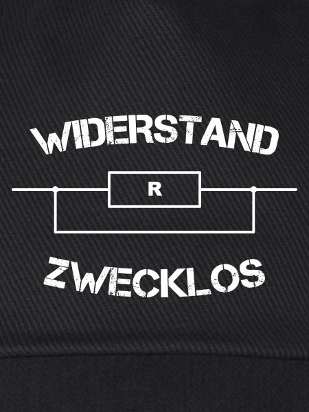 Widerstand  Zwecklos