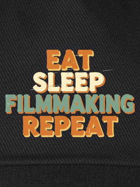 Eat Sleep Filmmaking Repeat