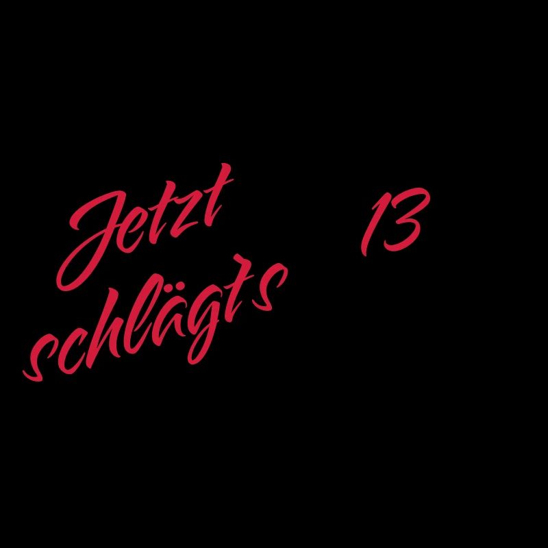 Geburtstag - Jetzt schlägt's 13