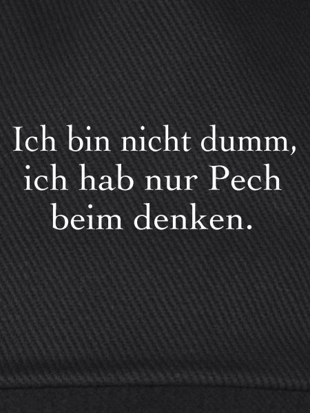 Ich bin nicht dumm.