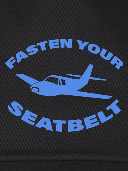 FASTEN YOUR SEATBELT