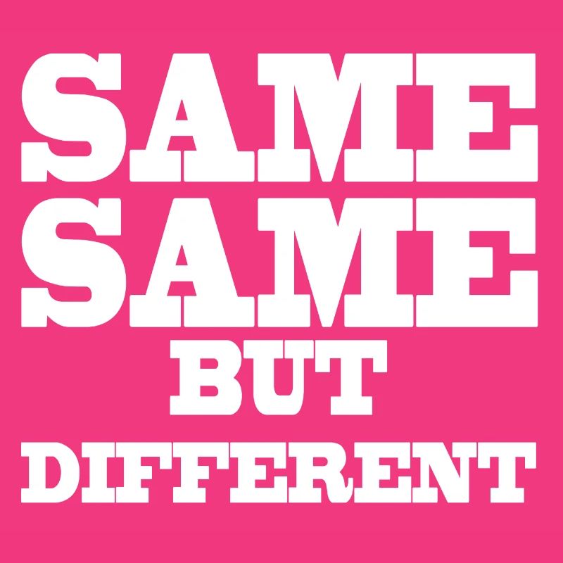 Same Same but Different