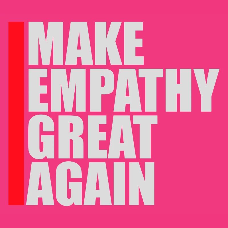 Make Empathy Great Again Political Statement Hope