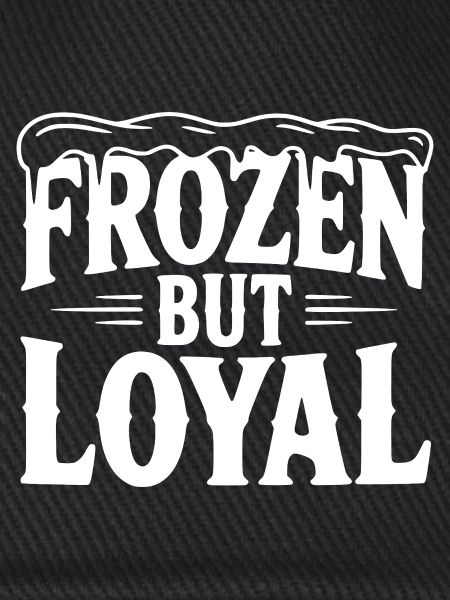 Eingefroren, aber loyal