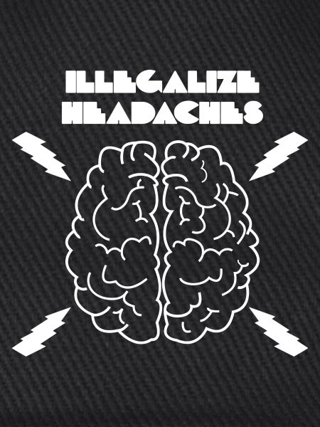 illegalize headaches