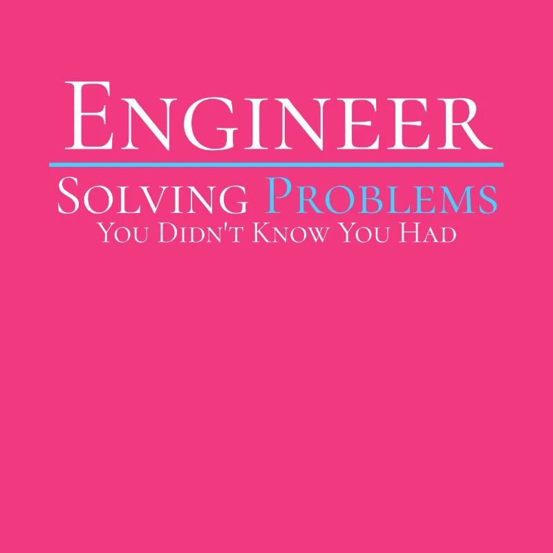 Engineer - Solving Problems - Engineering Shirt