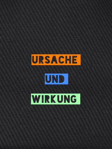 Ursache und Wirkung