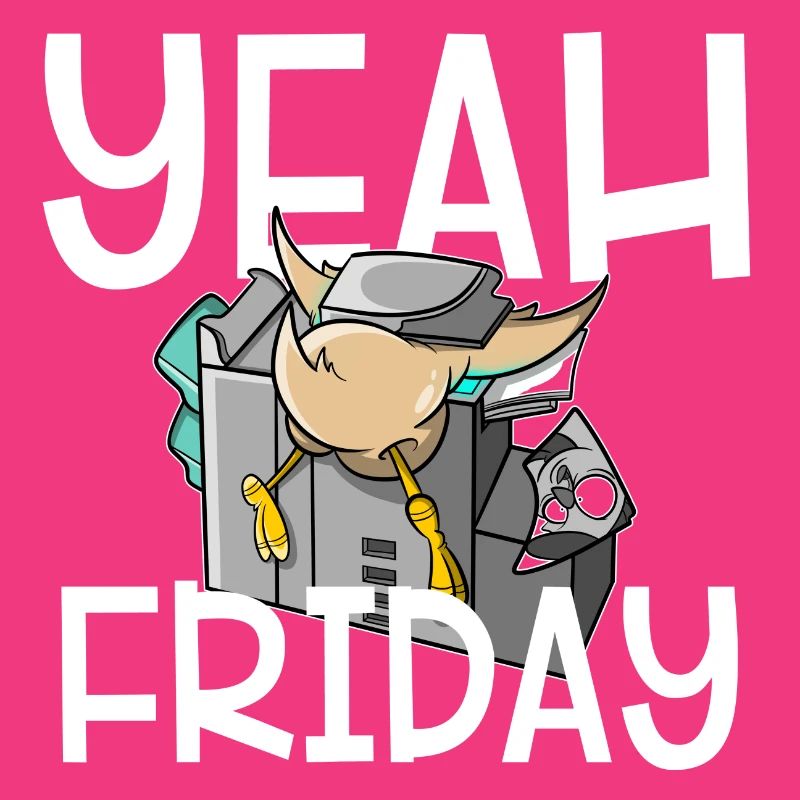 Yeah Friday - endlich Freitag