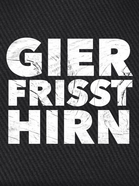 Gier frisst Hirn