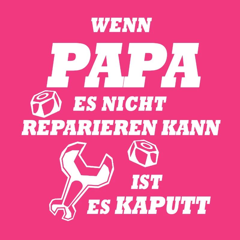 If Dad can not fix it, it's broken