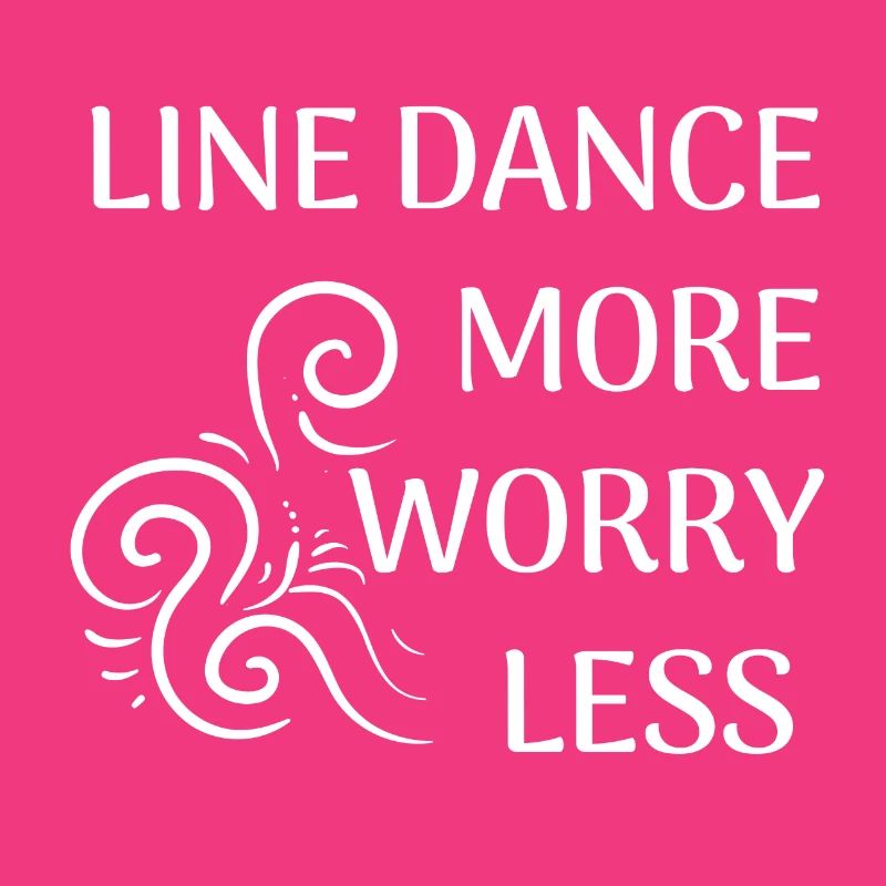 Line Dancer Geschenk: Line Dance more, worry less
