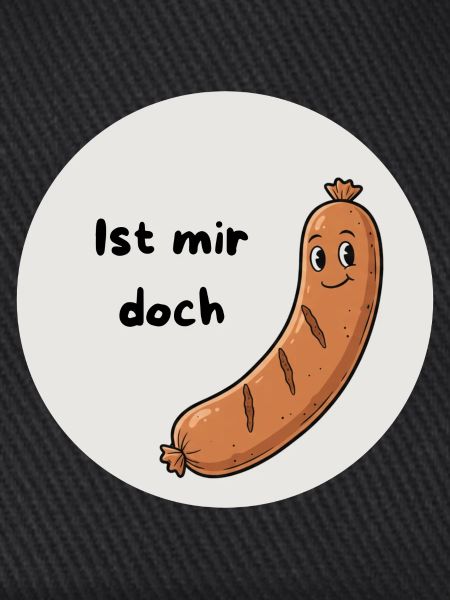 Ist mir doch Wurst