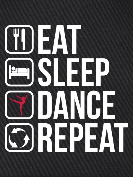Eat Sleep Dance Repeat