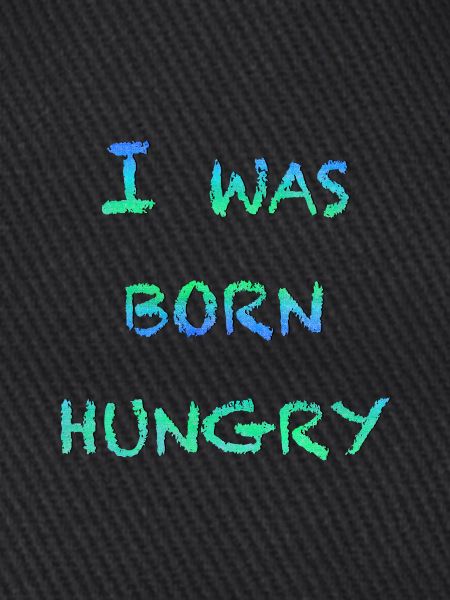 Hungrig geboren