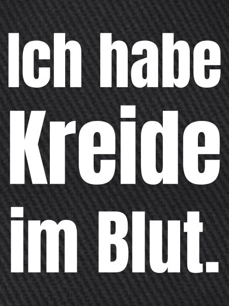 Ich habe Kreide im Blut