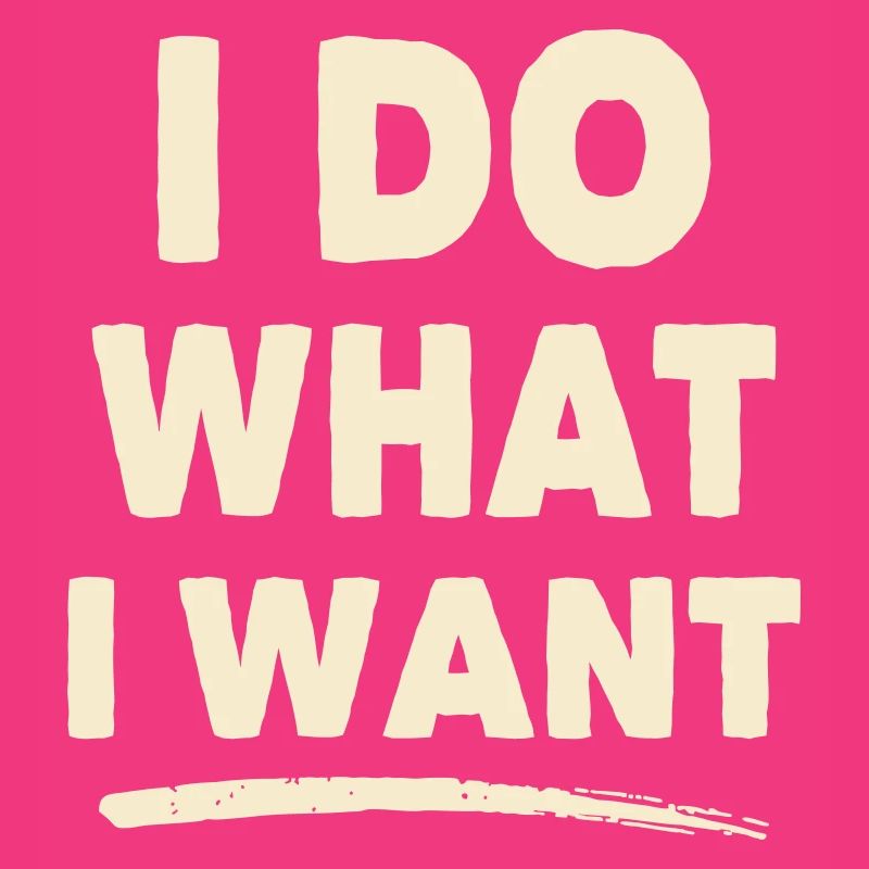 I Do What I Want – Statement Shirt