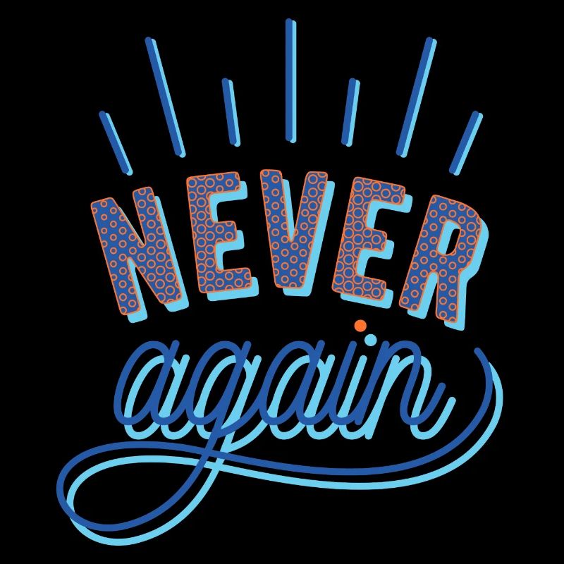 NEVER again