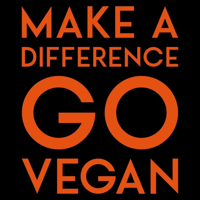 MAKE A DIFFERENCE GO VEGAN