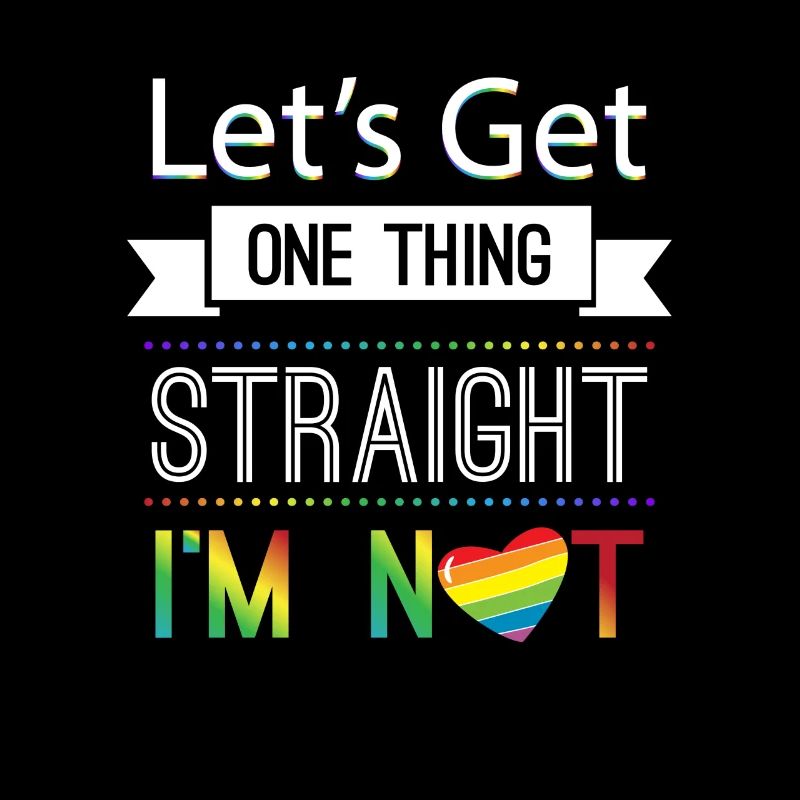 Let's get one thing staight i'm not LGBT