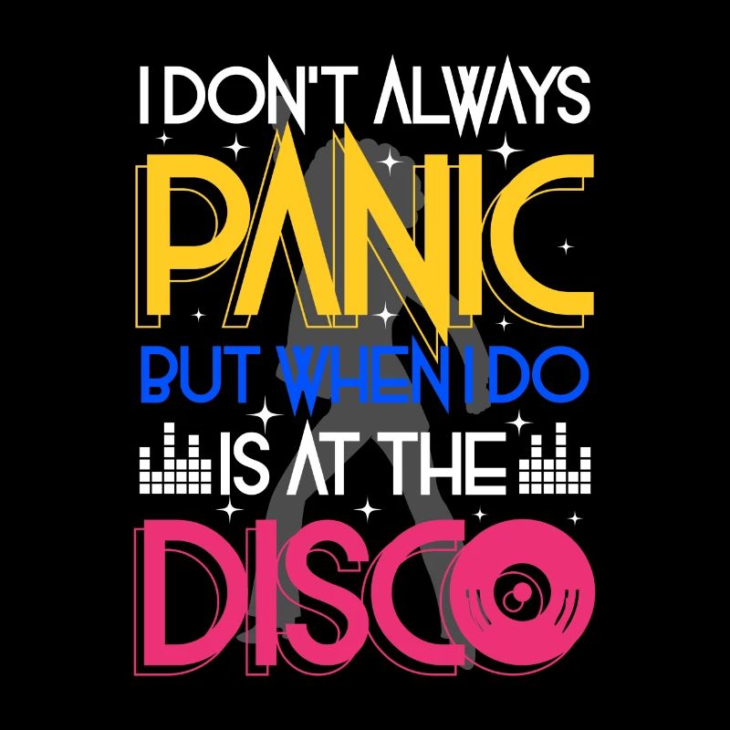 I don't always panic but when i do is at the Disco