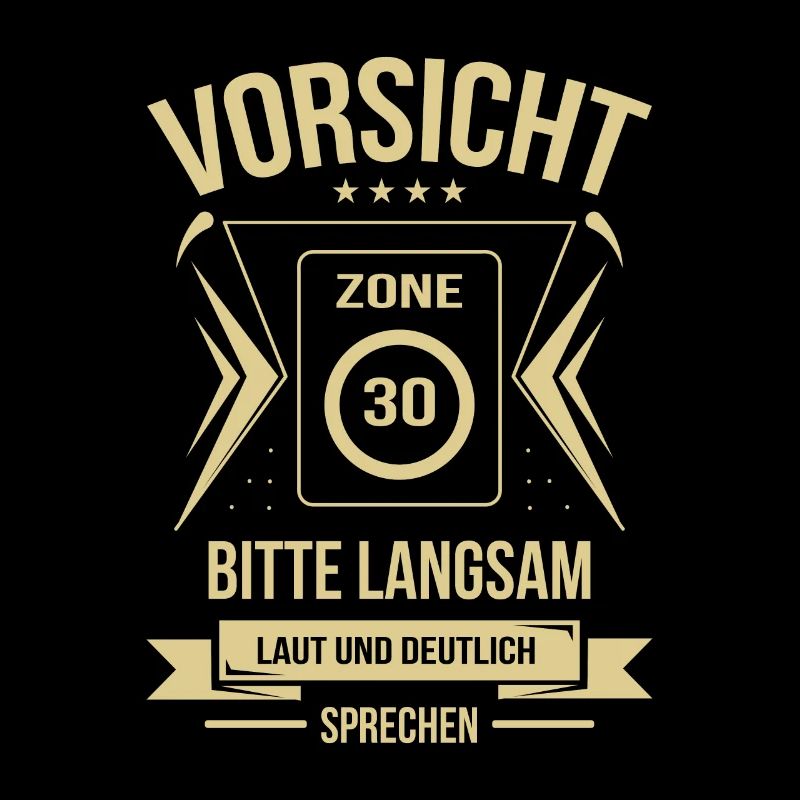Geburtstag 30 Vorsicht Zone langsam laut deutlich