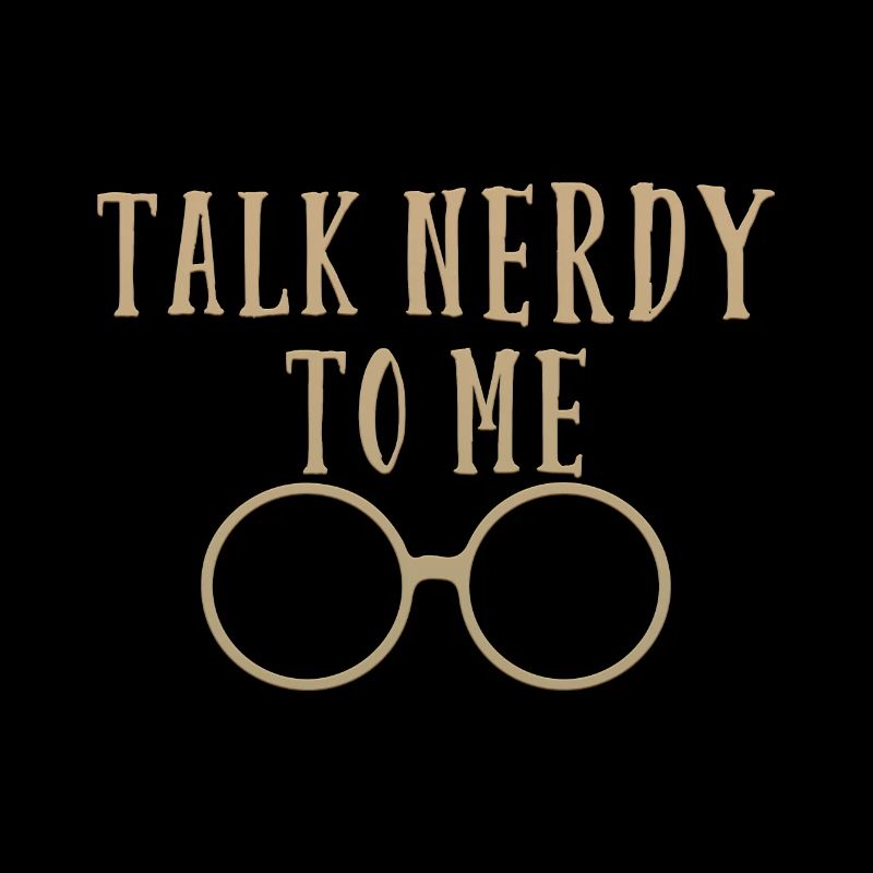 Talk Nerdy To Me