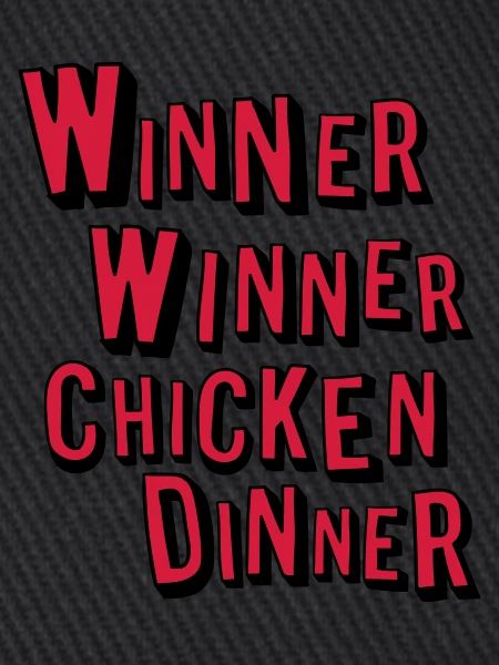 winner winner chicken dinner