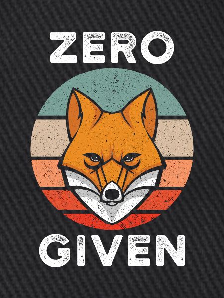 Zero Fox Given